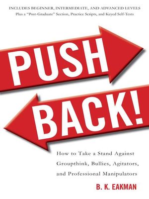 cover image of Push Back!: How to Take a Stand Against Groupthink, Bullies, Agitators, and Professional Manipulators